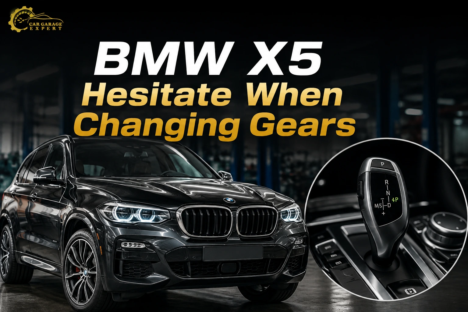 BMW X5 Hesitate When Changing Gears